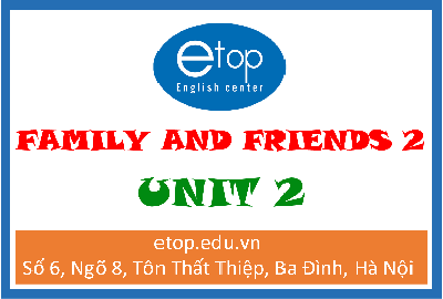 FAMILY & FRIENDS 2 - UNIT 2